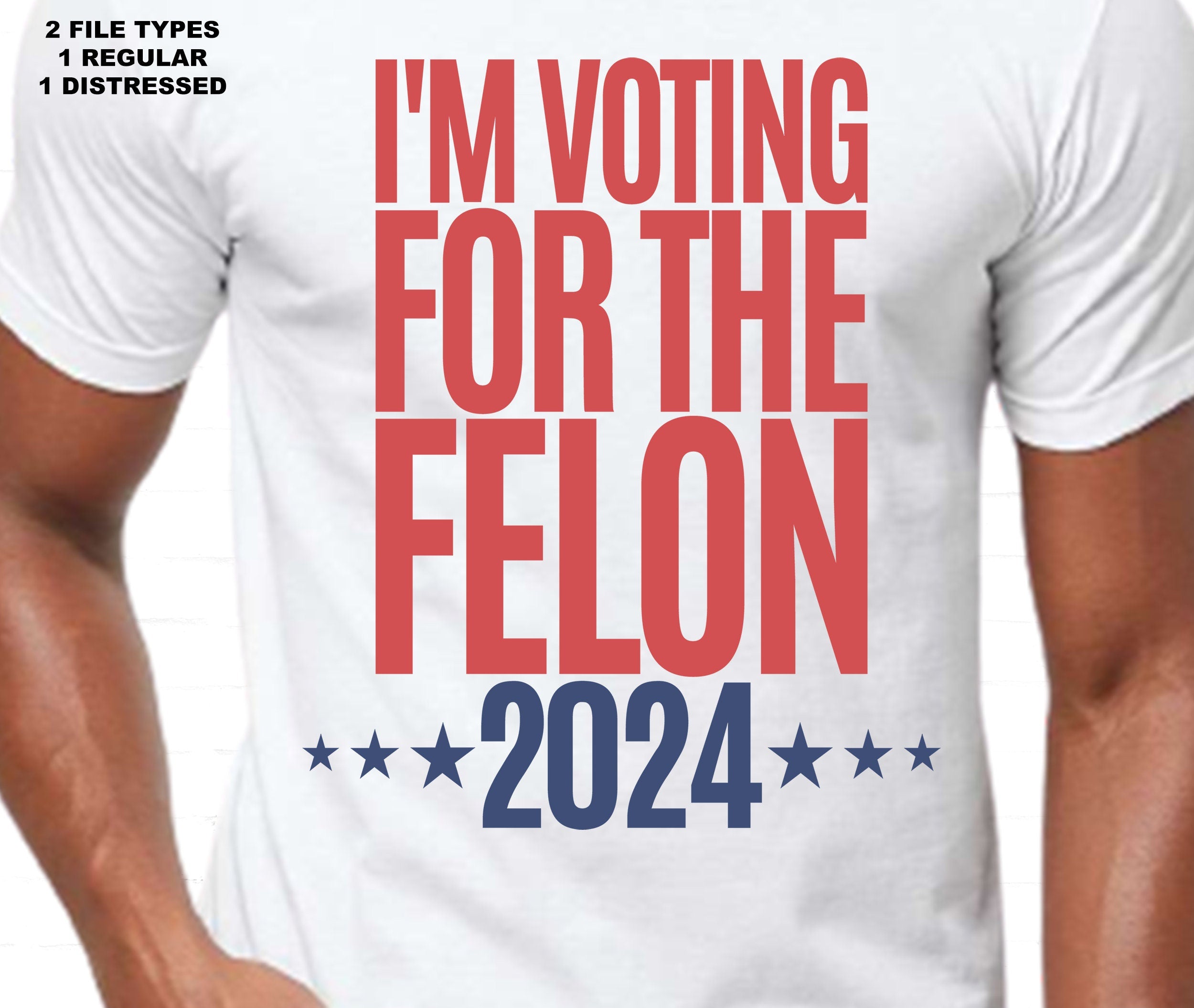 Trump 2024 Svg Png, I'M Voting For The Felon